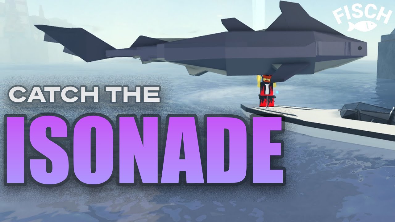 Catch Isonade in Fisch Roblox