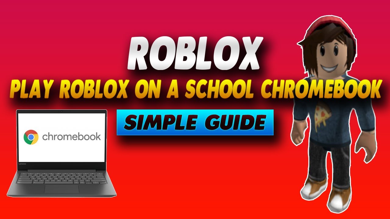 Play Roblox on School Chromebook